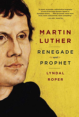 Martin Luther: Renegade and Prophet - Book