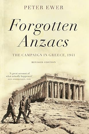 Forgotten Anzacs: the campaign in Greece, 1941 - revised edition - Book