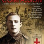 COURAGE AND COMPASSION: A STRETCHER-BEARER’S JOURNEY FROM NO-MAN’S LAND AND BEYOND – BOOK REVIEW