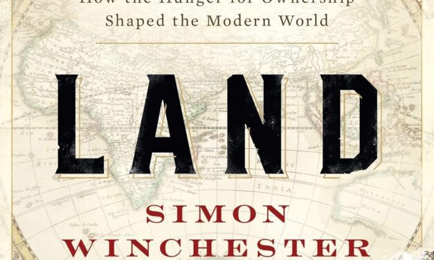 Land: How the Hunger for Ownership Shaped the Modern World – Book