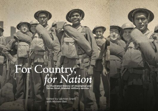 For Country, for Nation: An illustrated history of Aboriginal and Torres Strait Islander military service - Book