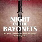 NIGHT OF THE BAYONETS: THE TEXEL UPRISING AND HITLER’S REVENGE, APRIL-MAY 1945 by Eric Lee– BOOK REVIEW