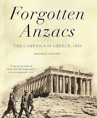 FORGOTTEN ANZACS: THE CAMPAIGN IN GREECE, 1941 – BOOK REVIEW