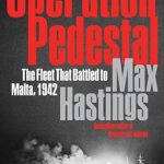 OPERATION PEDESTAL: THE FLEET THAT BATTLED TO MALTA, 1942 – BOOK REVIEW