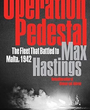 OPERATION PEDESTAL: THE FLEET THAT BATTLED TO MALTA, 1942 – BOOK REVIEW