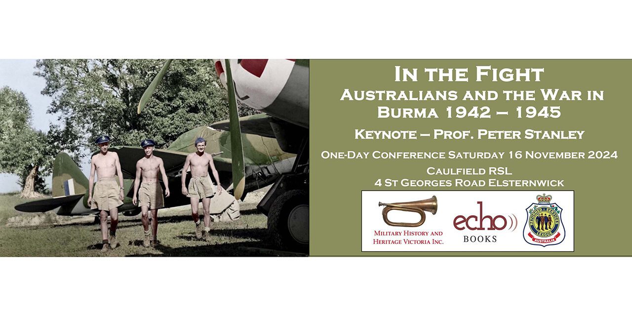 In The Fight: Australians and the War in Burma 1942-1945 – One day Conference