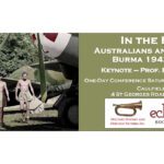 In The Fight: Australians and the War in Burma 1942-1945 – One day Conference